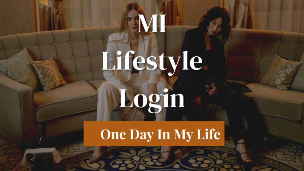 MI Lifestyle Login: Unlocking a World of Opportunities
